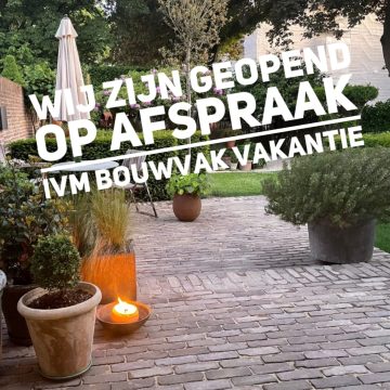 Geopend op afspraak i.v.m bouwvak vakantie